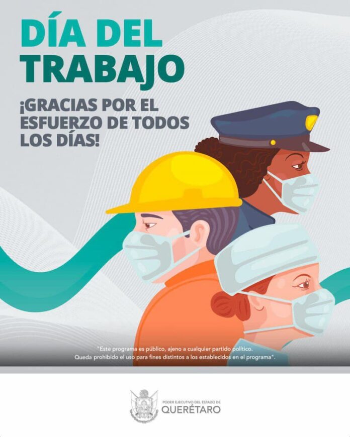 En el Día del Trabajo, ST agradece a las y los trabajadores su fuerza y compromiso para mantener un Querétaro confiable